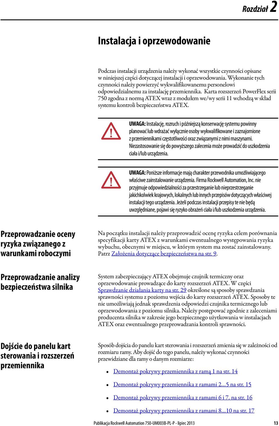 Karta rozszerzeń PowerFlex serii 750 zgodna z normą ATEX wraz z modułem we/wy serii 11 wchodzą w skład systemu kontroli bezpieczeństwa ATEX.