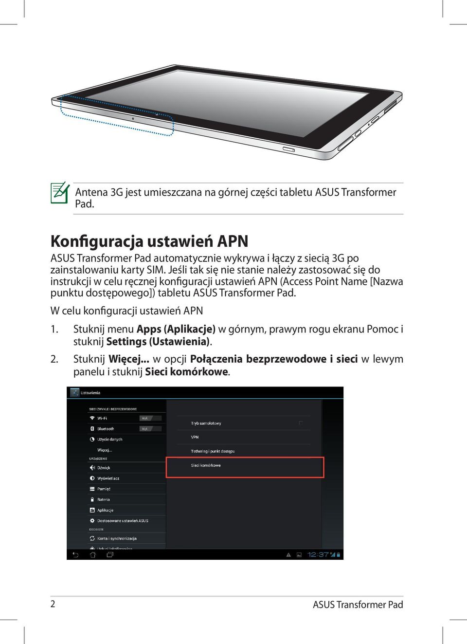 Jeśli tak się nie stanie należy zastosować się do instrukcji w celu ręcznej konfiguracji ustawień APN (Access Point Name [Nazwa punktu