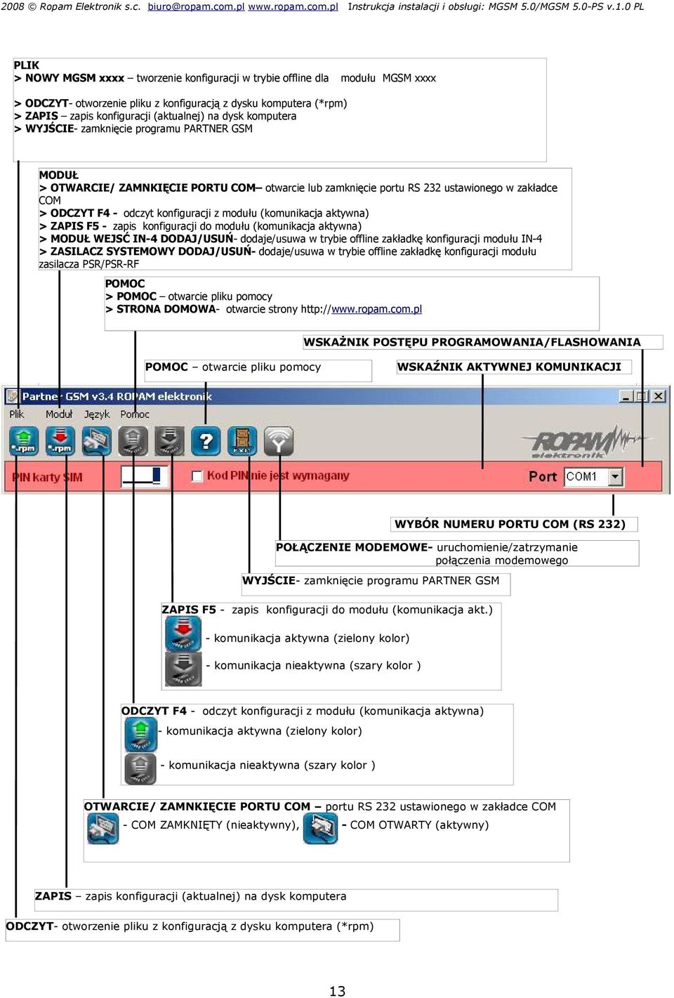 (komunikacja aktywna) > ZAPIS F5 - zapis konfiguracji do modułu (komunikacja aktywna) > MODUŁ WEJSĆ IN-4 DODAJ/USUŃ- dodaje/usuwa w trybie offline zakładkę konfiguracji modułu IN-4 > ZASILACZ