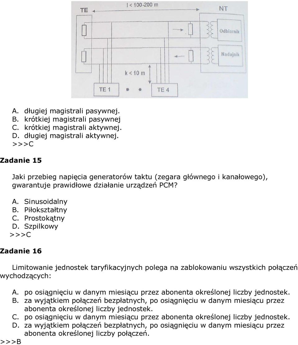 Szpilkowy Zadanie 16 Limitowanie jednostek taryfikacyjnych polega na zablokowaniu wszystkich połączeń wychodzących: A. po osiągnięciu w danym miesiącu przez abonenta określonej liczby jednostek. B.