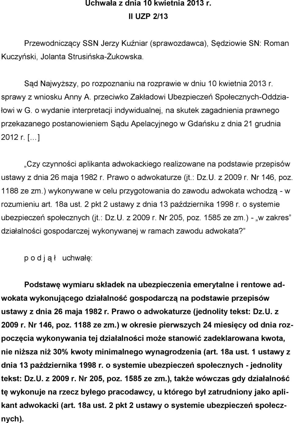 o wydanie interpretacji indywidualnej, na skutek zagadnienia prawnego przekazanego postanowieniem Sądu Apelacyjnego w Gdańsku z dnia 21 grudnia 2012 r.