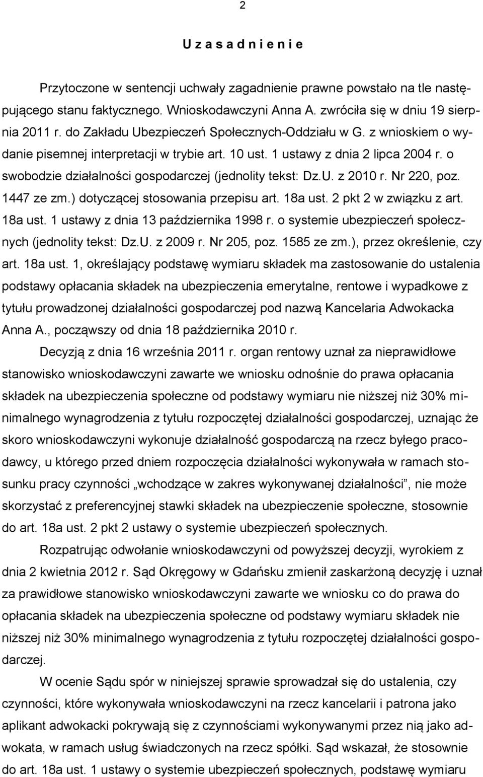 o swobodzie działalności gospodarczej (jednolity tekst: Dz.U. z 2010 r. Nr 220, poz. 1447 ze zm.) dotyczącej stosowania przepisu art. 18a ust. 2 pkt 2 w związku z art. 18a ust. 1 ustawy z dnia 13 października 1998 r.