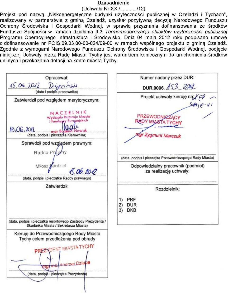 Środowiska i Gospodarki Wodnej, w sprawie przyznania dofinansowania ze środków Funduszu Spójności w ramach działania 9.