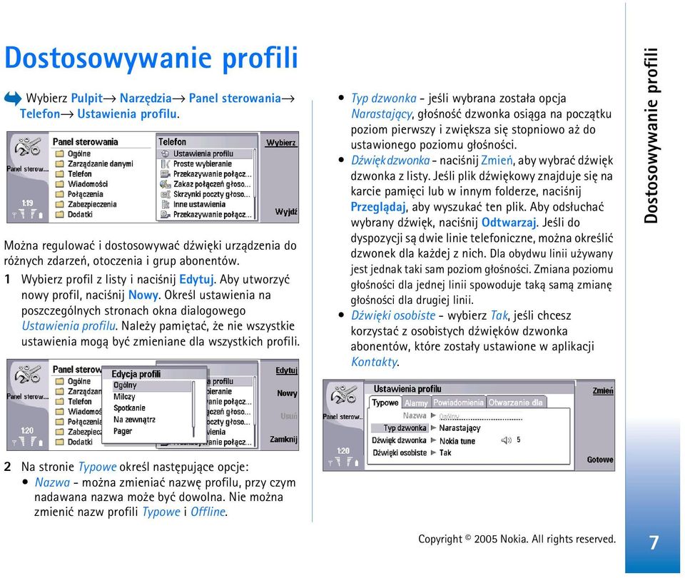 Nale y pamiêtaæ, e nie wszystkie ustawienia mog± byæ zmieniane dla wszystkich profili.