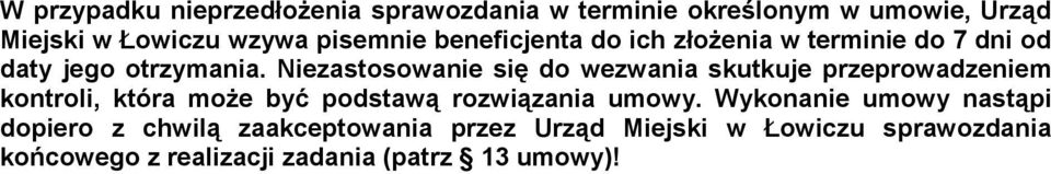 Niezastosowanie się do wezwania skutkuje przeprowadzeniem kontroli, która może być podstawą rozwiązania umowy.