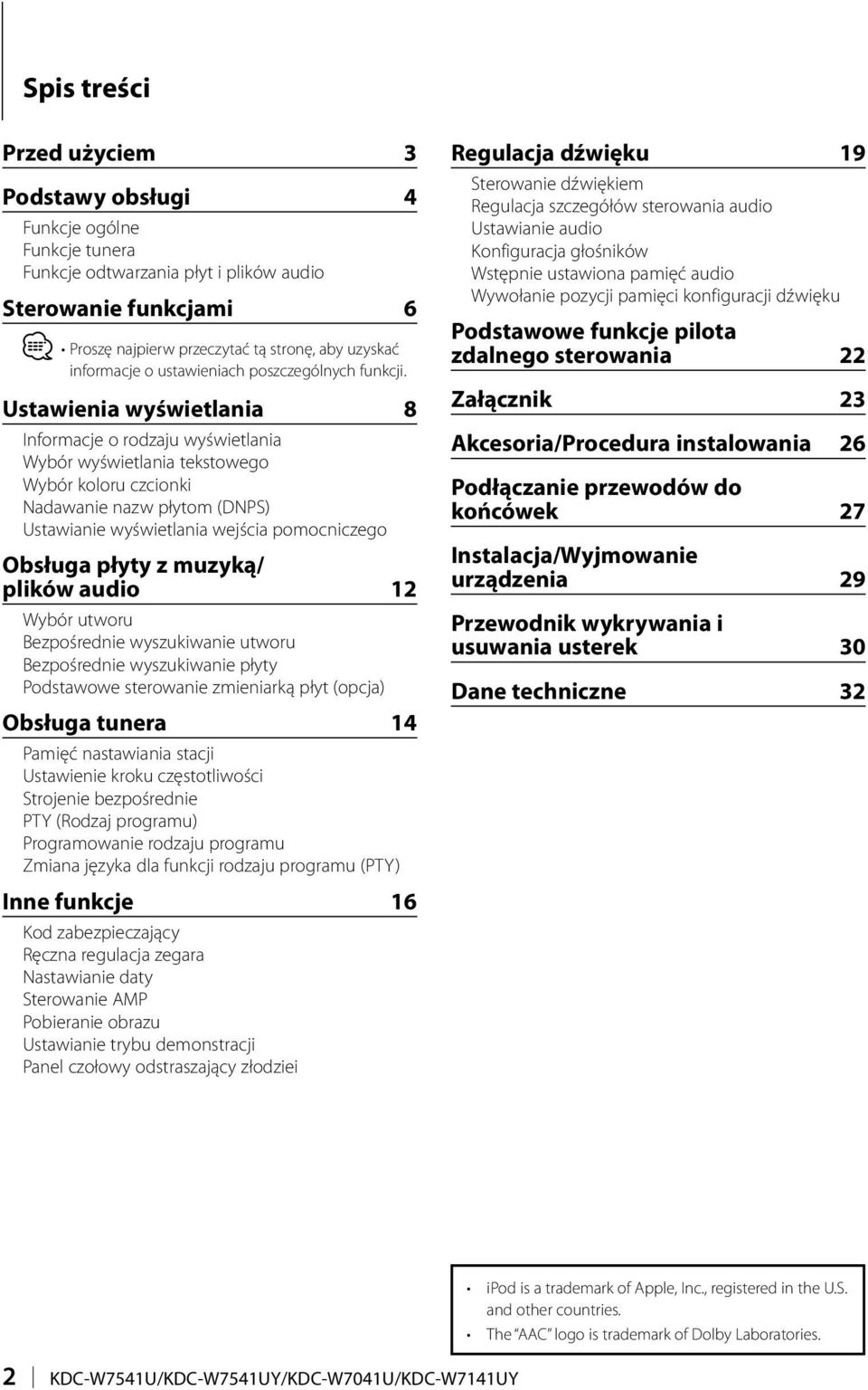 Ustawienia wyświetlania 8 Informacje o rodzaju wyświetlania Wybór wyświetlania tekstowego Wybór koloru czcionki Nadawanie nazw płytom (DNPS) Ustawianie wyświetlania wejścia pomocniczego Obsługa płyty