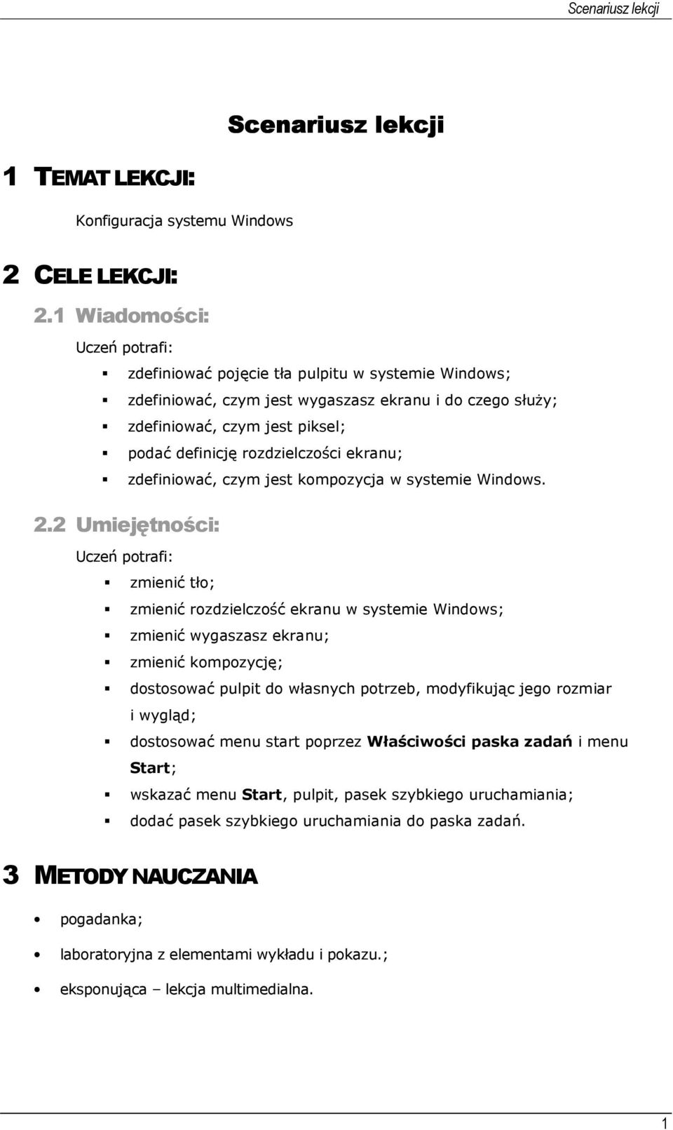 rozdzielczości ekranu; zdefiniować, czym jest kompozycja w systemie Windows. 2.