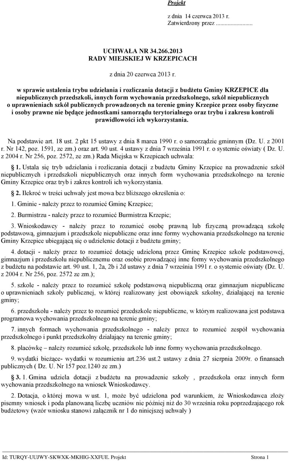 publicznych prowadzonych na terenie gminy Krzepice przez osoby fizyczne i osoby prawne nie będące jednostkami samorządu terytorialnego oraz trybu i zakresu kontroli prawidłowości ich wykorzystania.