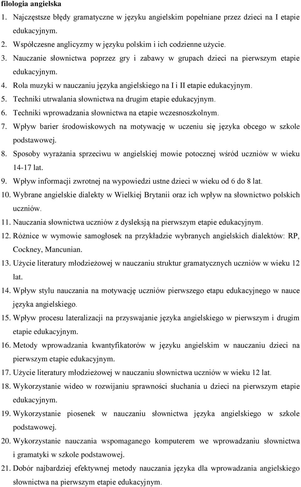 Techniki utrwalania słownictwa na drugim etapie edukacyjnym. 6. Techniki wprowadzania słownictwa na etapie wczesnoszkolnym. 7.