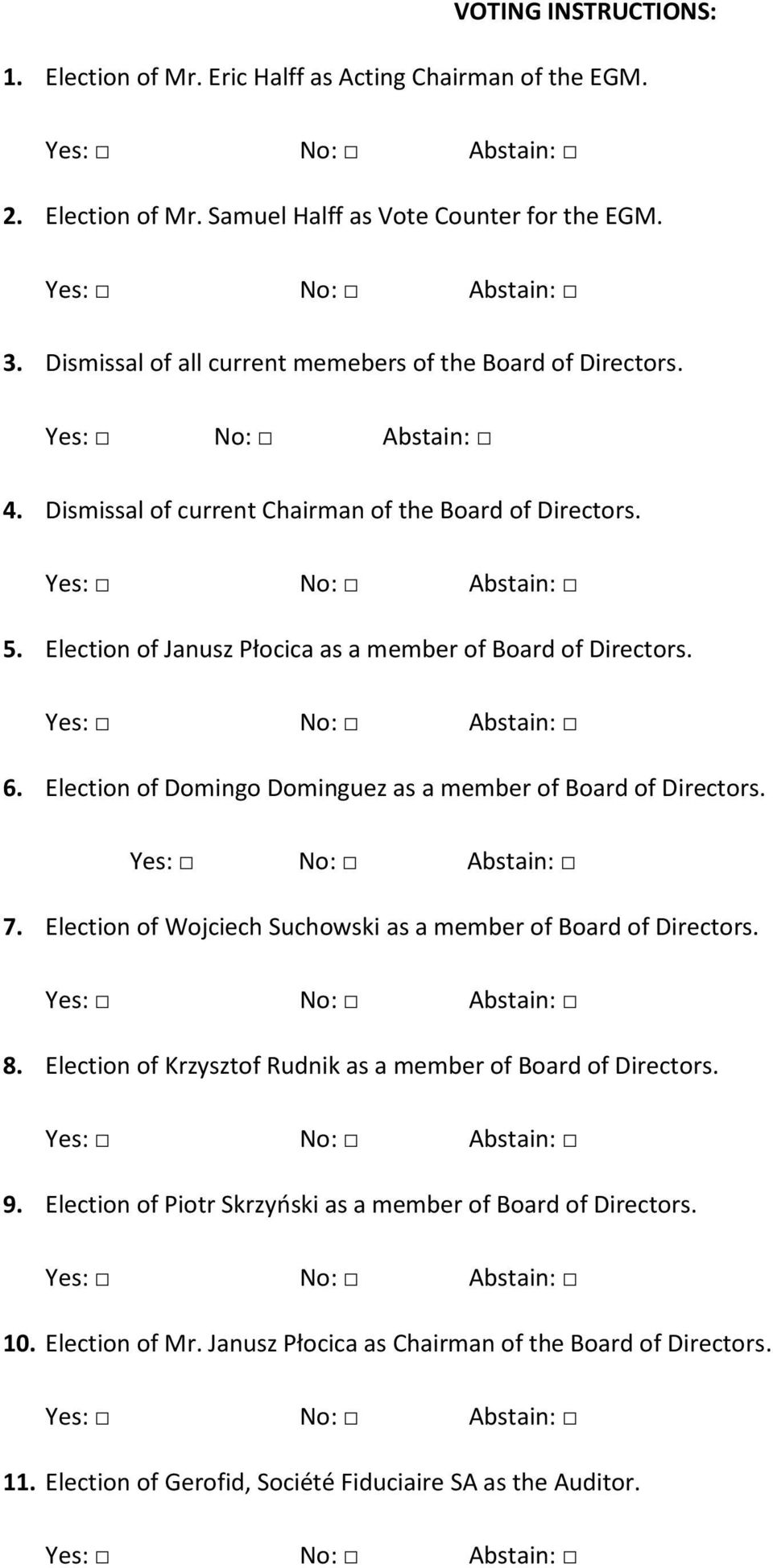 6. Election of Domingo Dominguez as a member of Board of Directors. 7. Election of Wojciech Suchowski as a member of Board of Directors. 8.