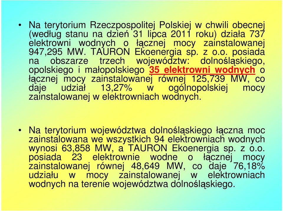 ogólnopolskiej mocy zainstalowanej w elektrowniach wodnych.