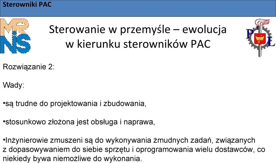 wykonywania żmudnych zadań, związanych z dopasowywaniem do siebie