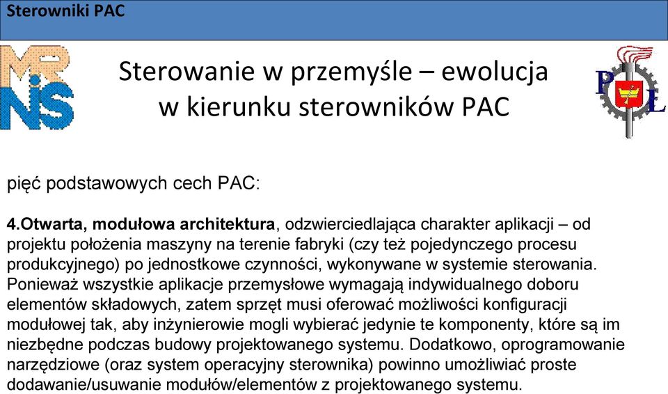 jednostkowe czynności, wykonywane w systemie sterowania.