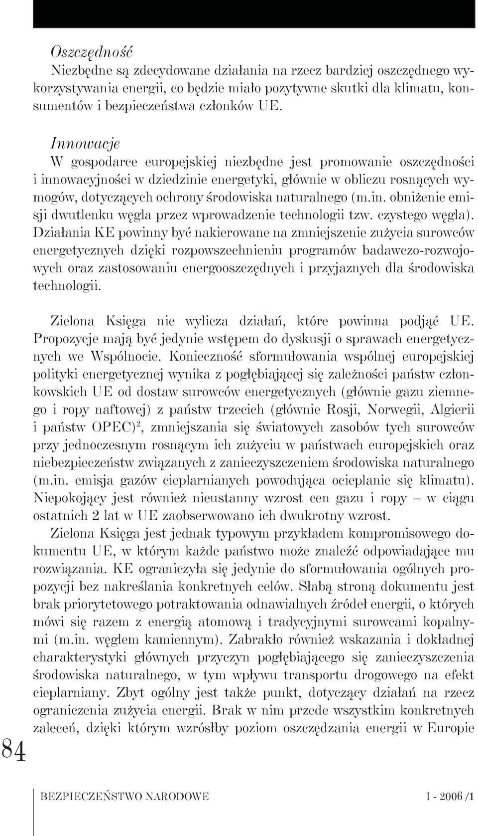 in. obniżenie emisji dwutlenku węgla przez wprowadzenie technologii tzw. czystego węgla).