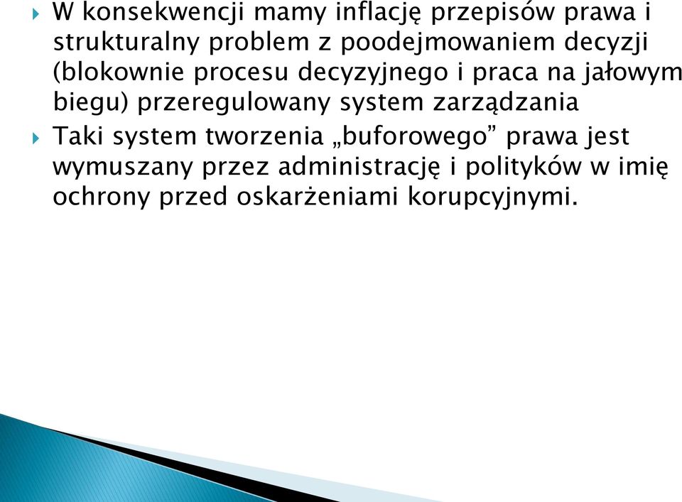 przeregulowany system zarządzania Taki system tworzenia buforowego prawa jest