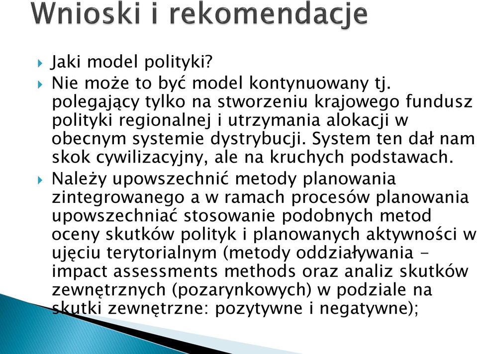 System ten dał nam skok cywilizacyjny, ale na kruchych podstawach.