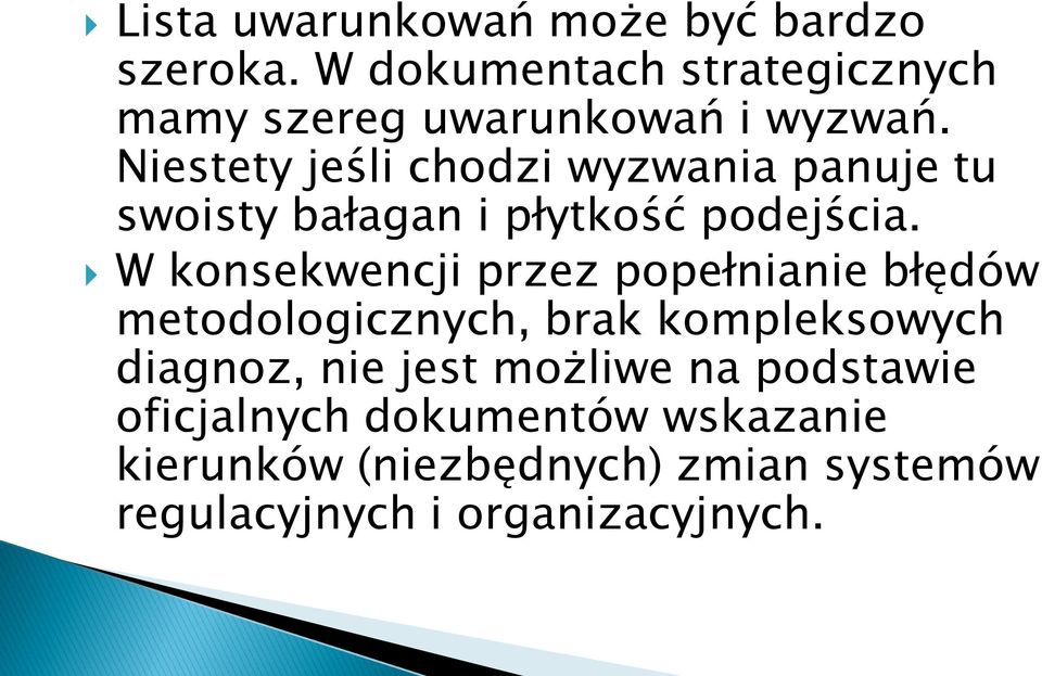 Niestety jeśli chodzi wyzwania panuje tu swoisty bałagan i płytkość podejścia.