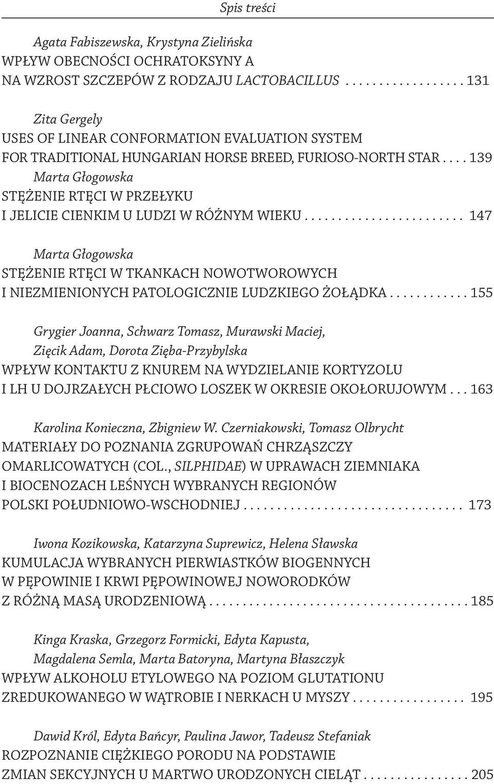 ... 139 Marta Głogowska STĘŻENIE RTĘCI W PRZEŁYKU I JELICIE CIENKIM U LUDZI W RÓŻNYM WIEKU.