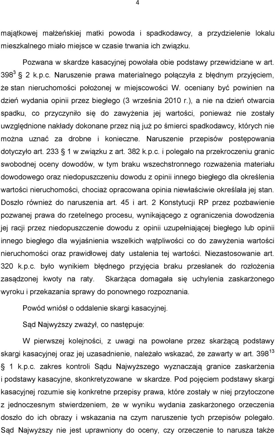 oceniany być powinien na dzień wydania opinii przez biegłego (3 września 2010 r.