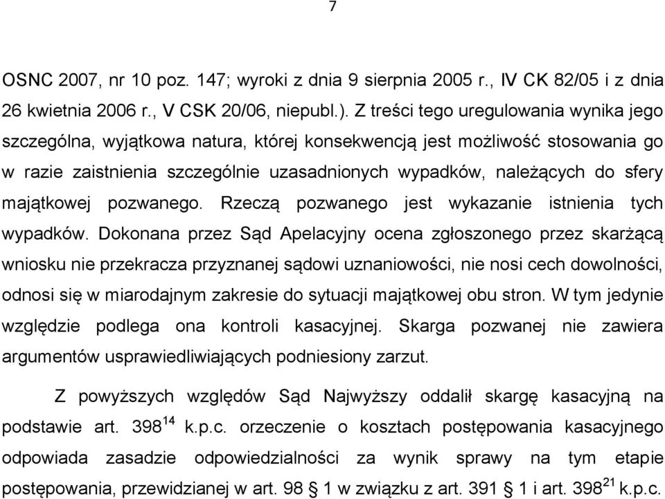 majątkowej pozwanego. Rzeczą pozwanego jest wykazanie istnienia tych wypadków.