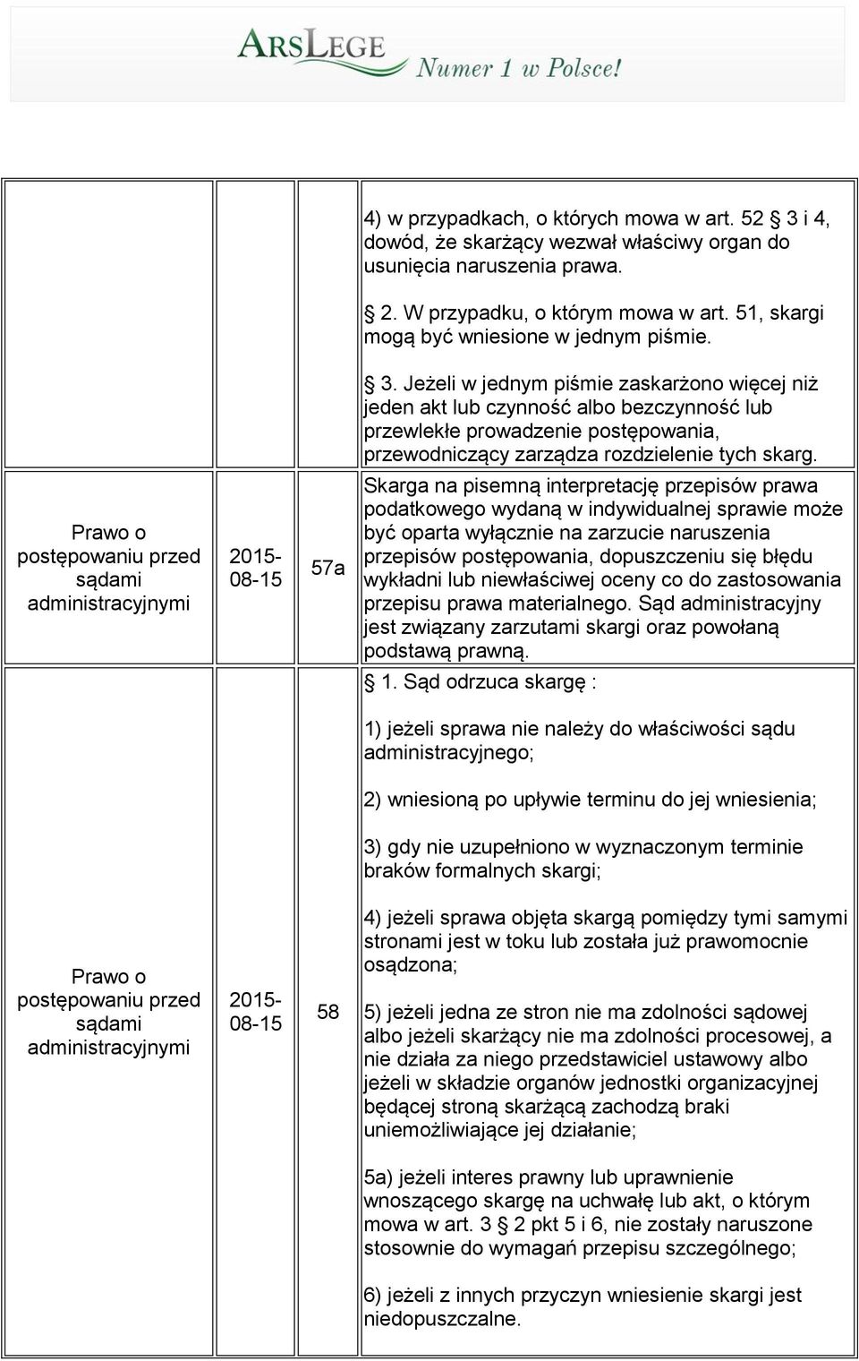 Jeżeli w jednym piśmie zaskarżono więcej niż jeden akt lub czynność albo bezczynność lub przewlekłe prowadzenie postępowania, przewodniczący zarządza rozdzielenie tych skarg.