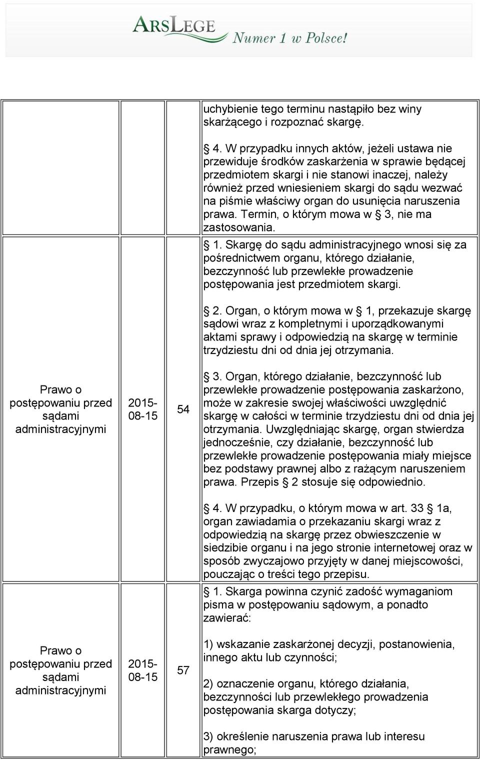 właściwy organ do usunięcia naruszenia prawa. Termin, o którym mowa w 3, nie ma zastosowania. 1.