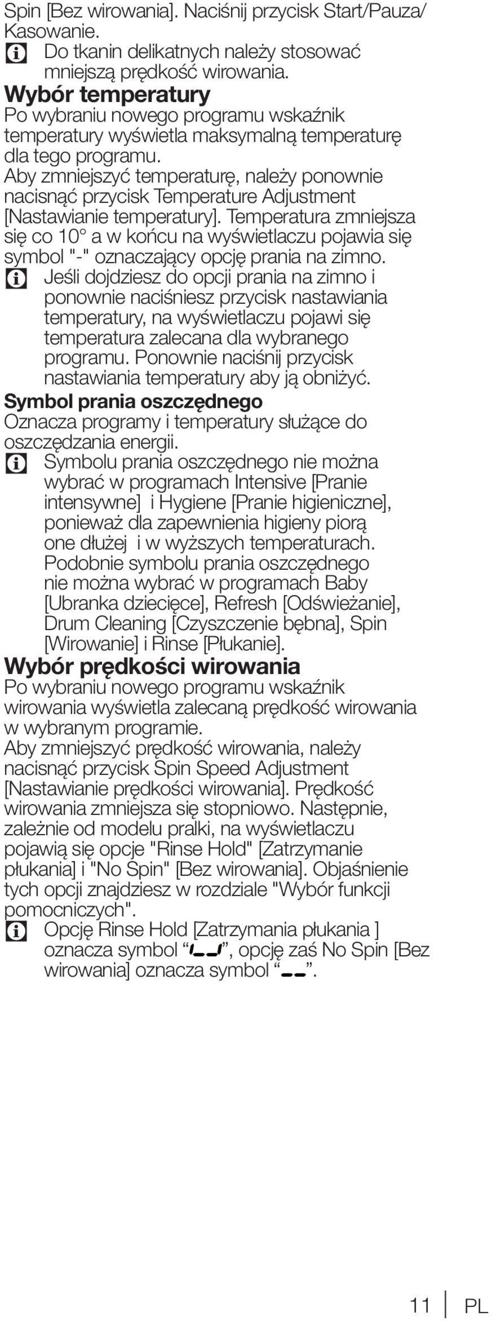 Aby zmniejszyć temperaturę, należy ponownie nacisnąć przycisk Temperature Adjustment [Nastawianie temperatury].