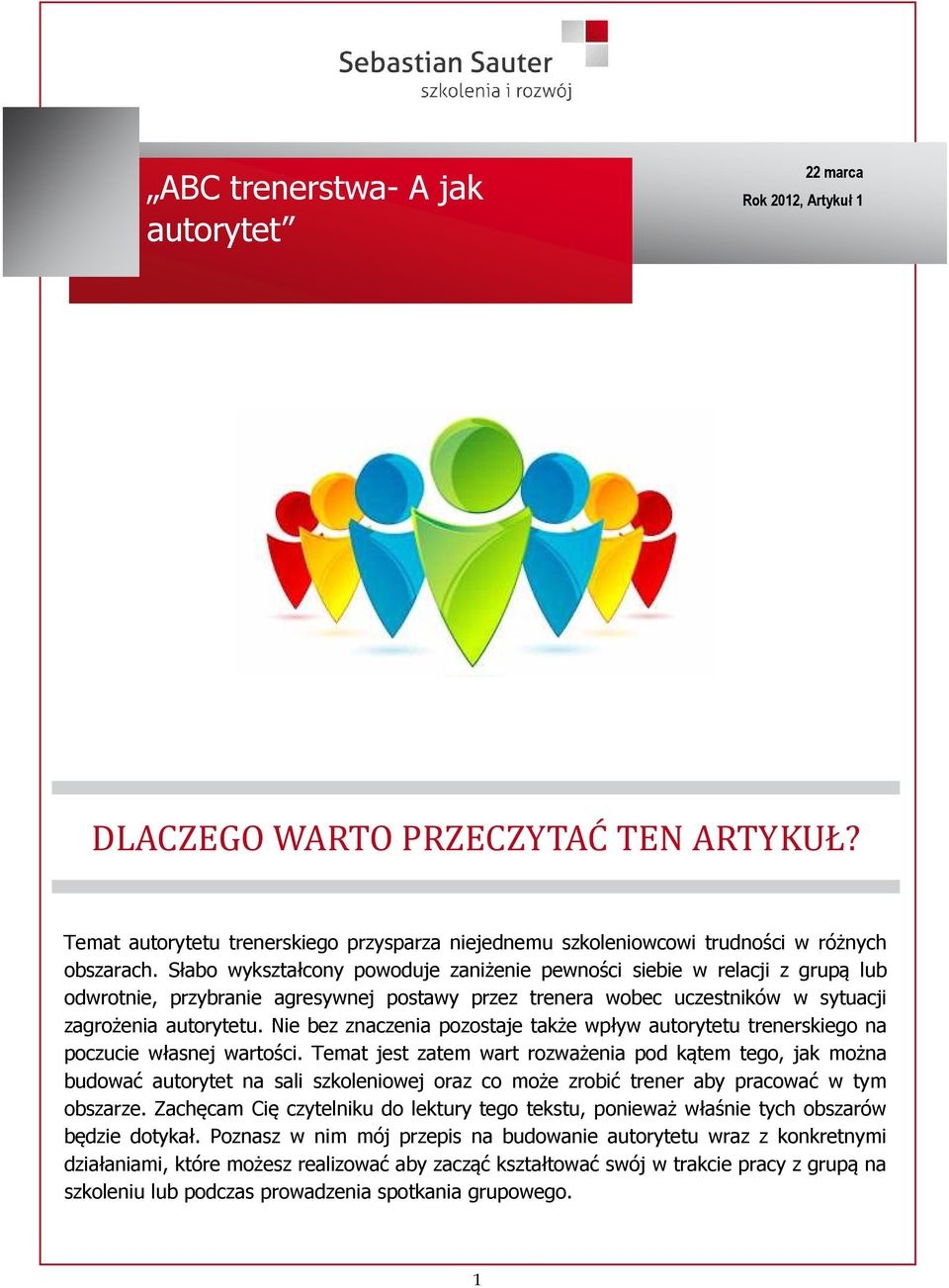 Nie bez znaczenia pozostaje także wpływ autorytetu trenerskiego na poczucie własnej wartości.