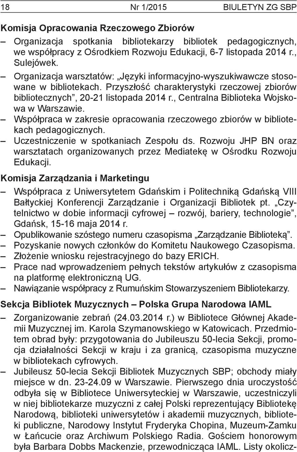 , Centralna Biblioteka Wojskowa w Warszawie. Współpraca w zakresie opracowania rzeczowego zbiorów w bibliotekach pedagogicznych. Uczestniczenie w spotkaniach Zespołu ds.