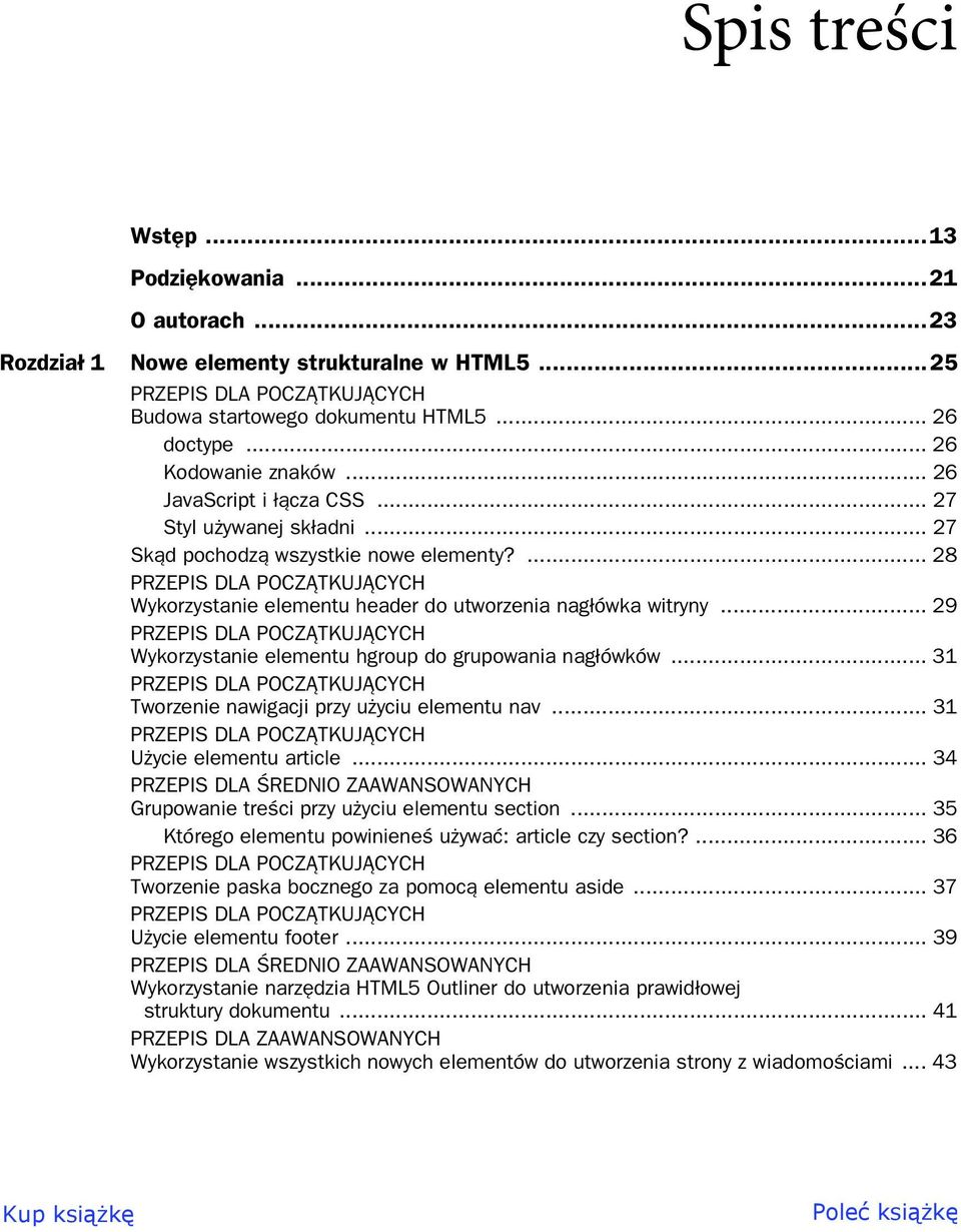 .. 29 Wykorzystanie elementu hgroup do grupowania nag ówków... 31 Tworzenie nawigacji przy u yciu elementu nav... 31 U ycie elementu article... 34 Grupowanie tre ci przy u yciu elementu section.