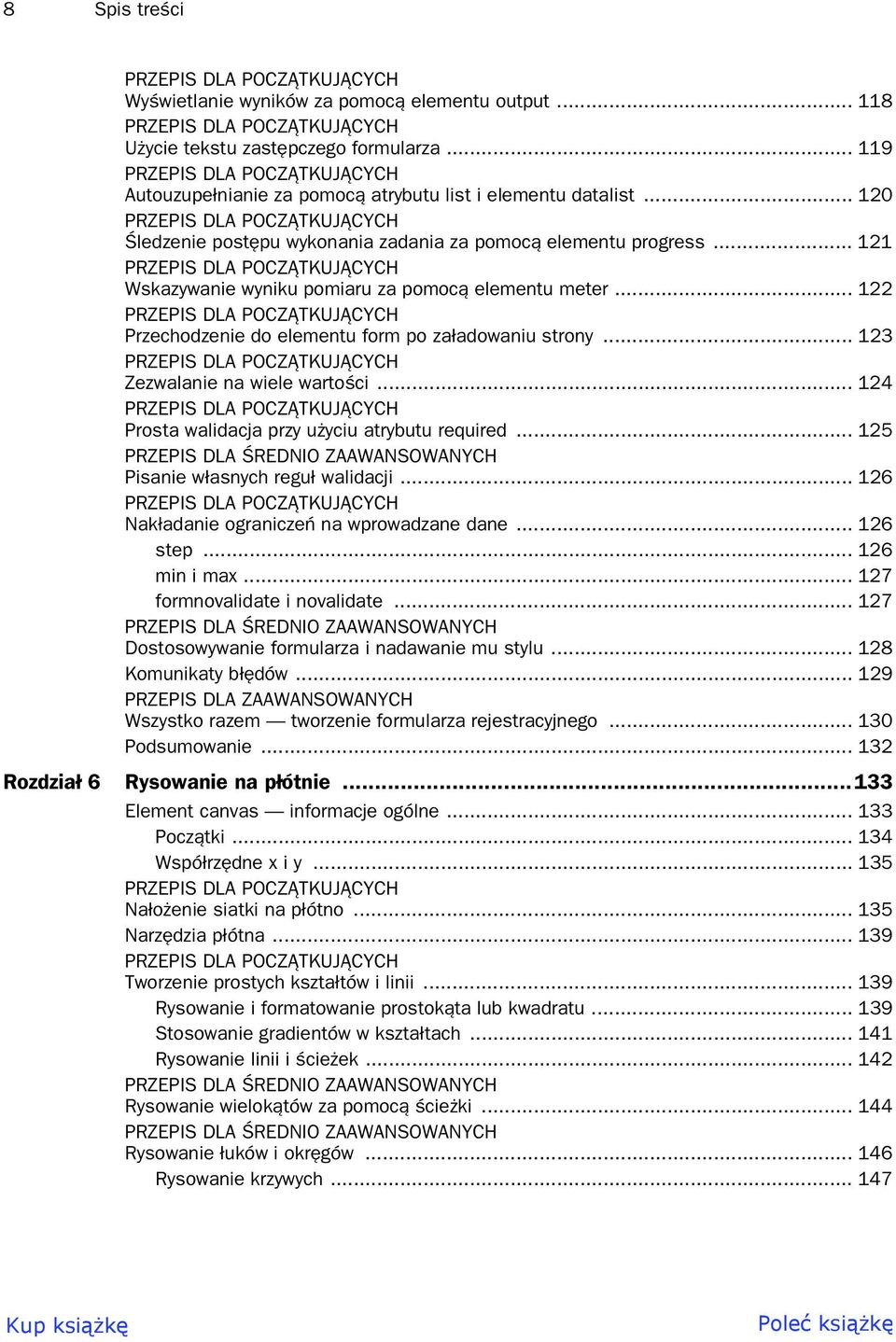 .. 123 Zezwalanie na wiele warto ci... 124 Prosta walidacja przy u yciu atrybutu required... 125 Pisanie w asnych regu walidacji... 126 Nak adanie ogranicze na wprowadzane dane... 126 step.