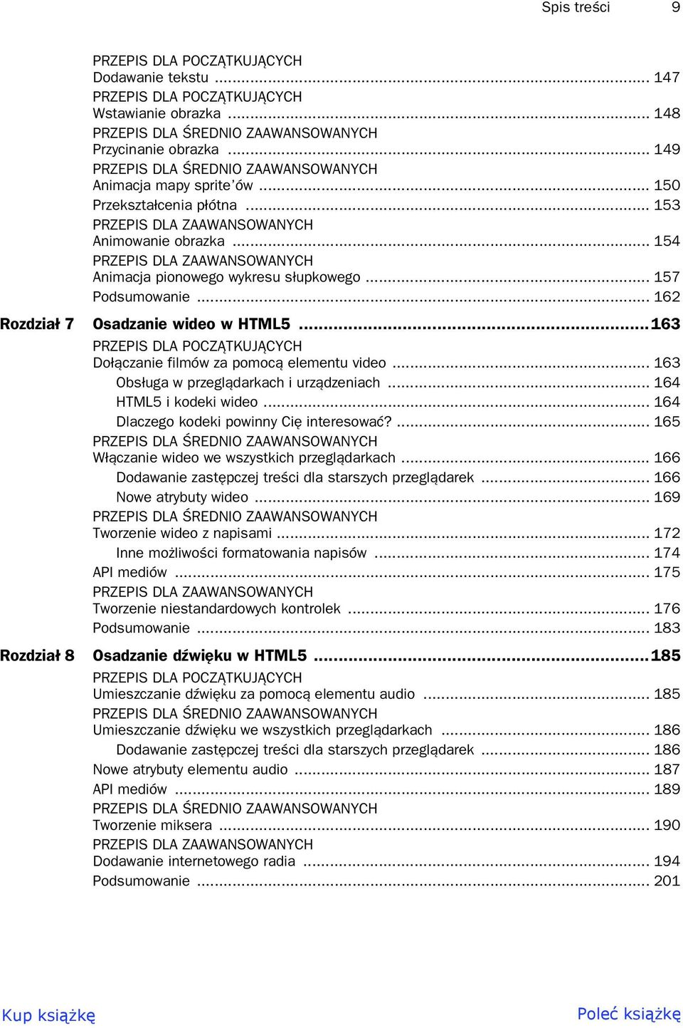 .. 163 Obs uga w przegl darkach i urz dzeniach... 164 HTML5 i kodeki wideo... 164 Dlaczego kodeki powinny Ci interesowa?... 165 W czanie wideo we wszystkich przegl darkach.