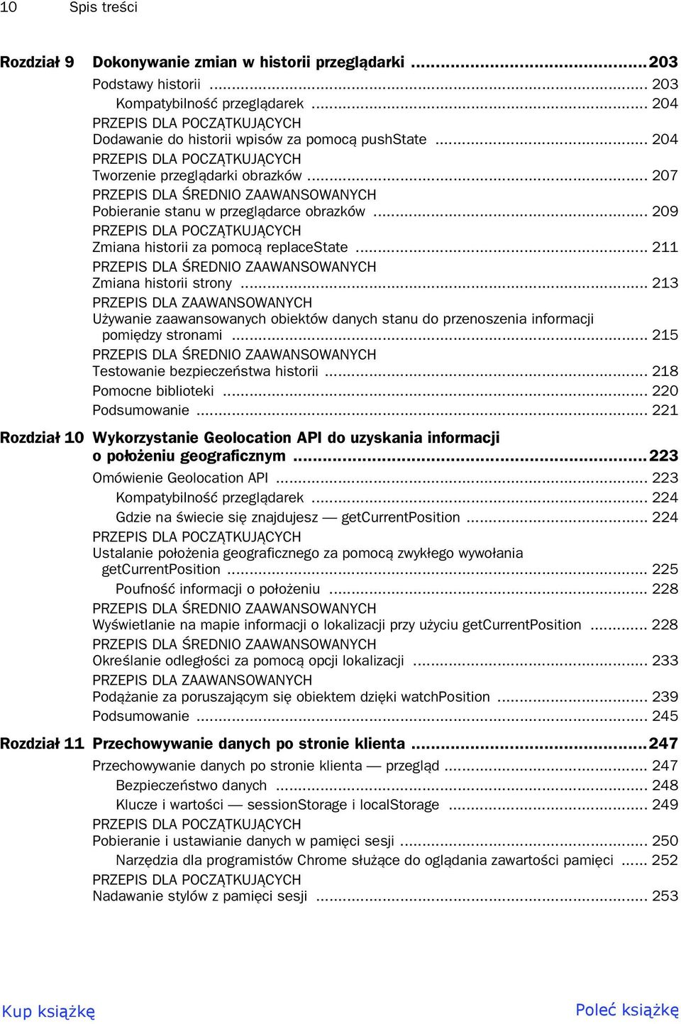 .. 213 PRZEPIS DLA ZAAWANSOWANYCH U ywanie zaawansowanych obiektów danych stanu do przenoszenia informacji pomi dzy stronami... 215 Testowanie bezpiecze stwa historii... 218 Pomocne biblioteki.