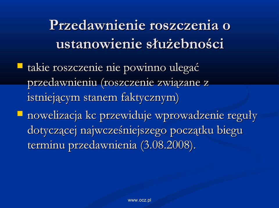 stanem faktycznym) nowelizacja kc przewiduje wprowadzenie reguły