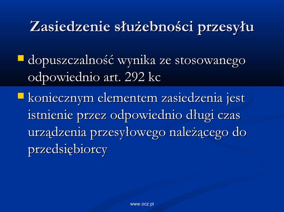 292 kc koniecznym elementem zasiedzenia jest istnienie