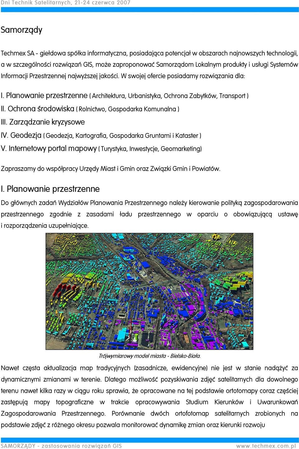 Ochrona środowiska ( Rolnictwo, Gospodarka Komunalna ) III. Zarządzanie kryzysowe IV. Geodezja ( Geodezja, Kartografia, Gospodarka Gruntami i Kataster ) V.