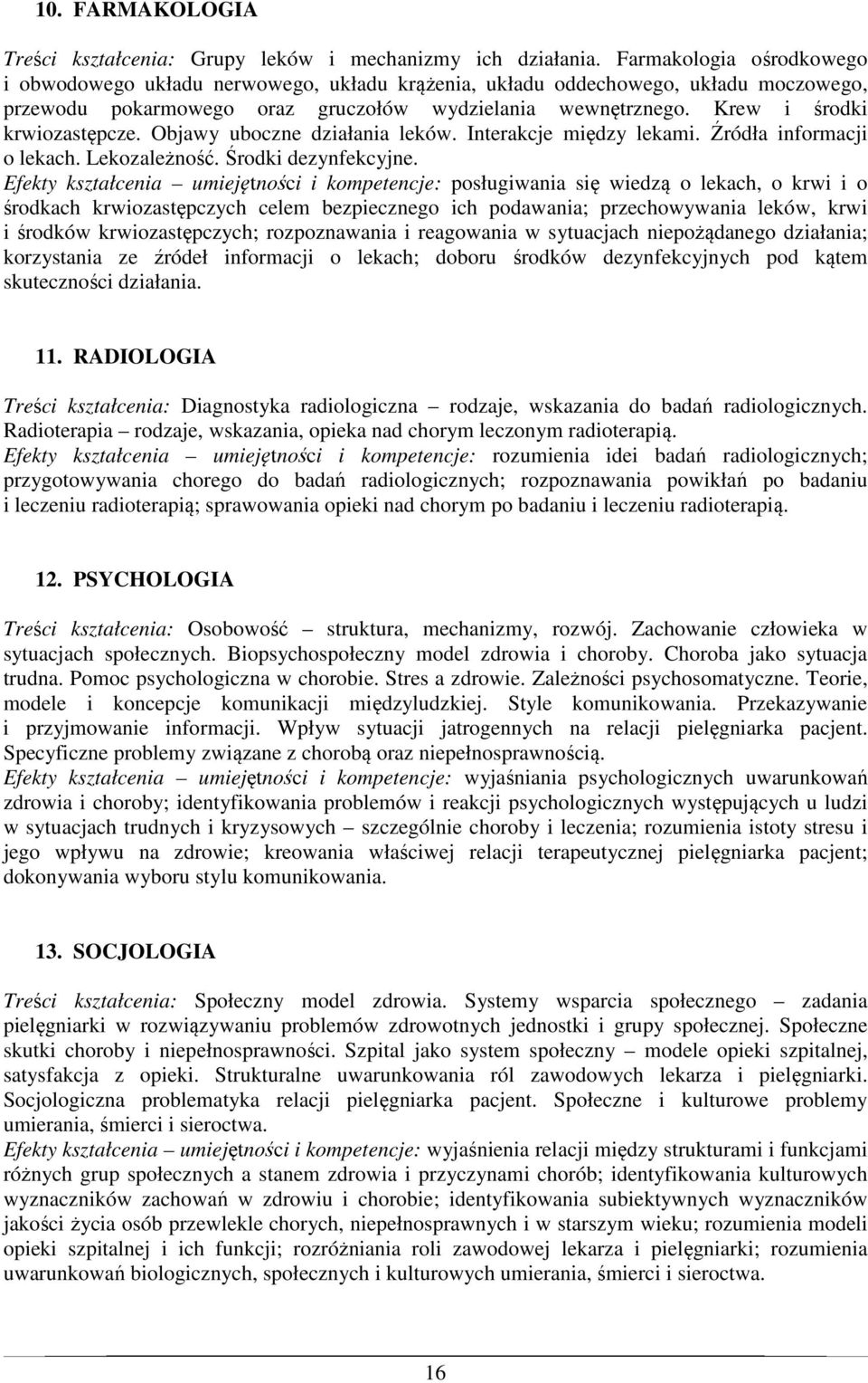 Krew i środki krwiozastępcze. Objawy uboczne działania leków. Interakcje między lekami. Źródła informacji o lekach. Lekozależność. Środki dezynfekcyjne.