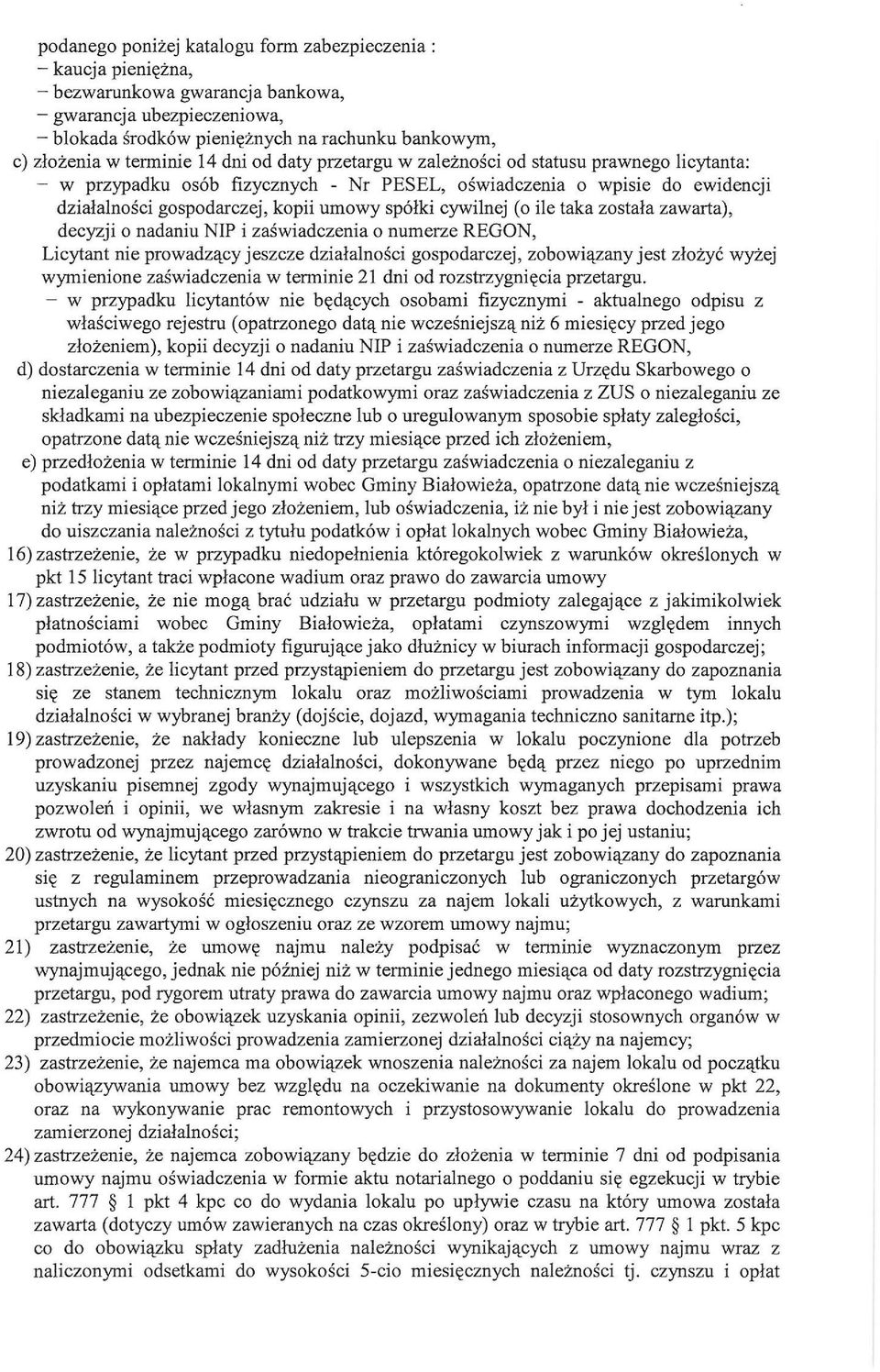 spółki cywilnej (o ile taka została zawarta), decyzji o nadaniu NIP i zaświadczenia o numerze REGON, Licytant nie prowadzący jeszcze działalności gospodarczej, zobowiązany jest złożyć wyżej