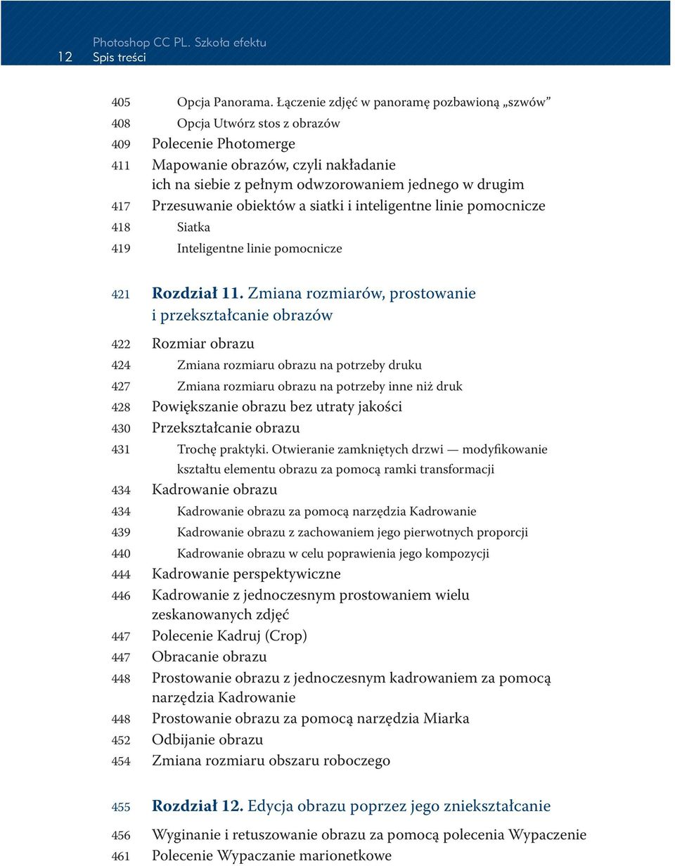 Przesuwanie obiektów a siatki i inteligentne linie pomocnicze 418 Siatka 419 Inteligentne linie pomocnicze 421 Rozdział 11.