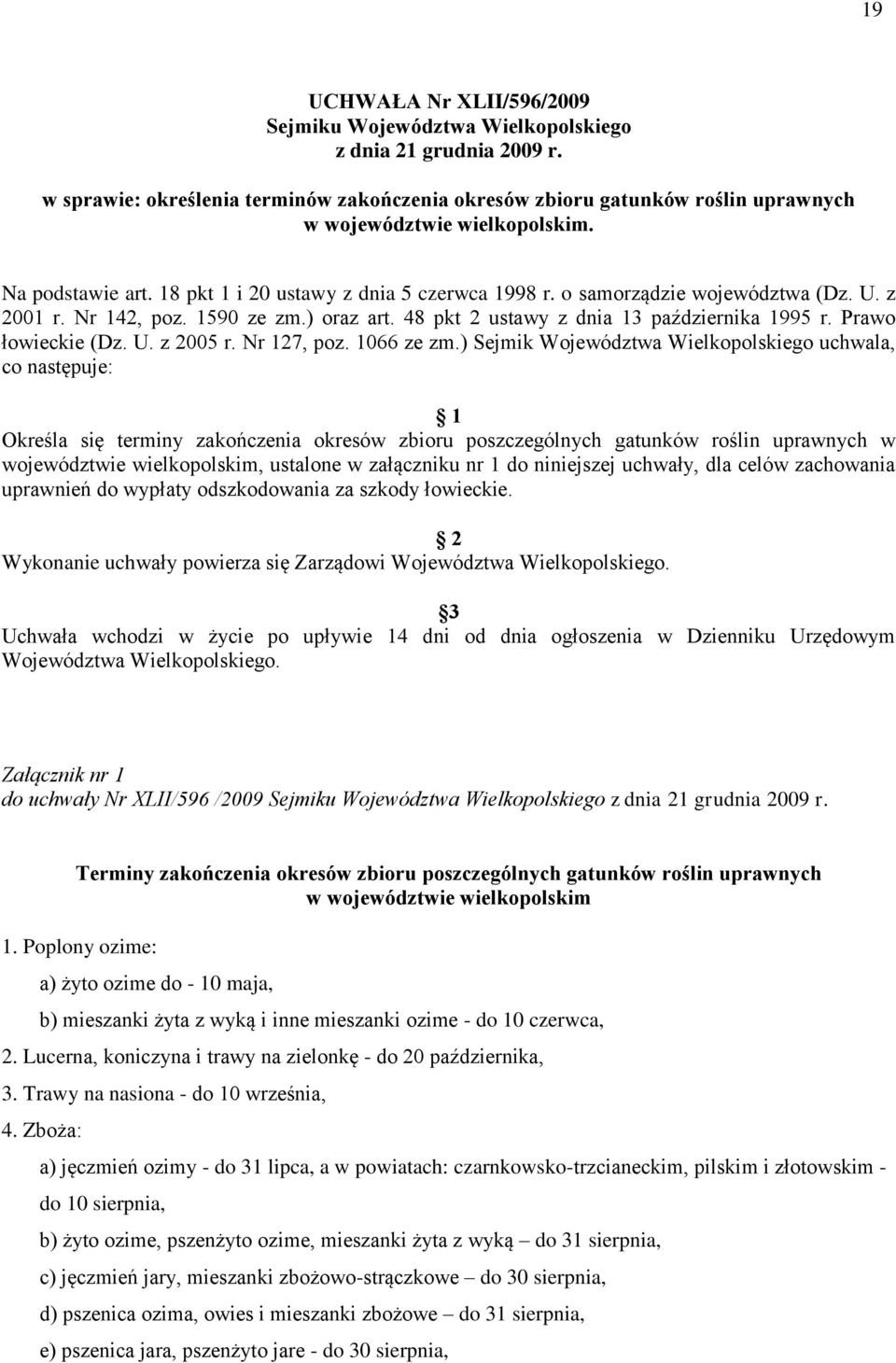 o samorządzie województwa (Dz. U. z 2001 r. Nr 142, poz. 1590 ze zm.) oraz art. 48 pkt 2 ustawy z dnia 13 października 1995 r. Prawo łowieckie (Dz. U. z 2005 r. Nr 127, poz. 1066 ze zm.