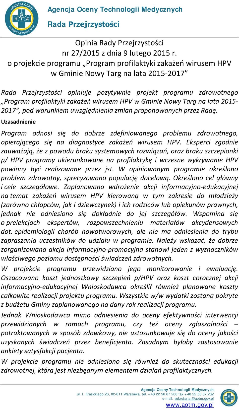 wirusem HPV w Gminie Nowy Targ na lata 2015-2017, pod warunkiem uwzględnienia zmian proponowanych przez Radę.