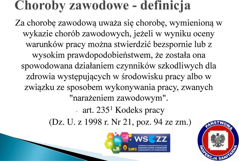 działaniem czynników szkodliwych dla zdrowia występujących w środowisku pracy albo w związku ze sposobem