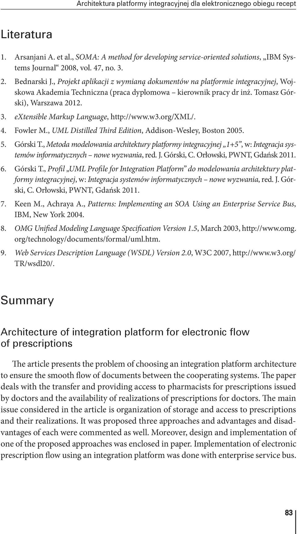 w3.org/xml/. 4. Fowler M., UML Distilled Third Edition, Addison Wesley, Boston 2005. 5. Górski T.