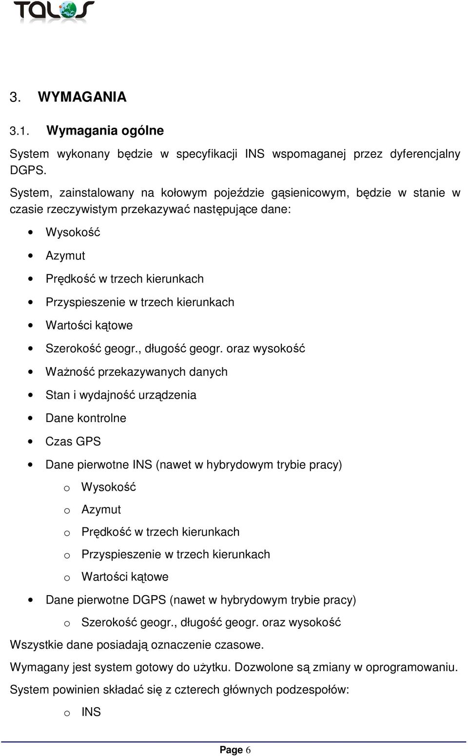 kierunkach Wartości kątowe Szerokość geogr., długość geogr.