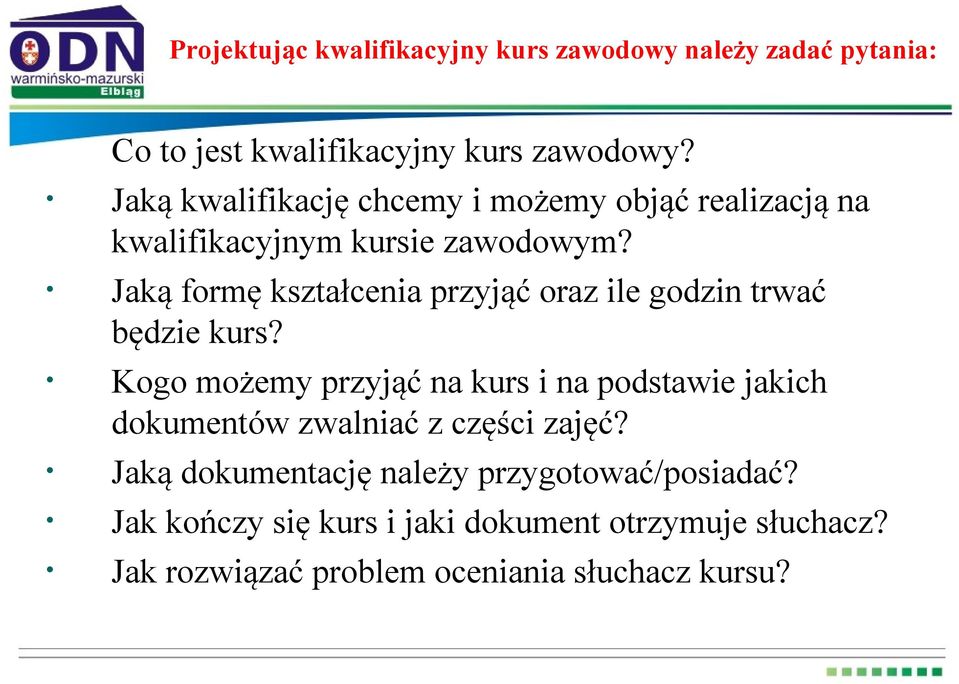 Jaką formę kształcenia przyjąć oraz ile godzin trwać będzie kurs?