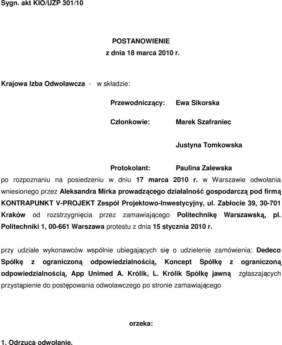 w Warszawie odwołania wniesionego przez Aleksandra Mirka prowadzącego działalność gospodarczą pod firmą KONTRAPUNKT V-PROJEKT Zespół Projektowo-Inwestycyjny, ul.