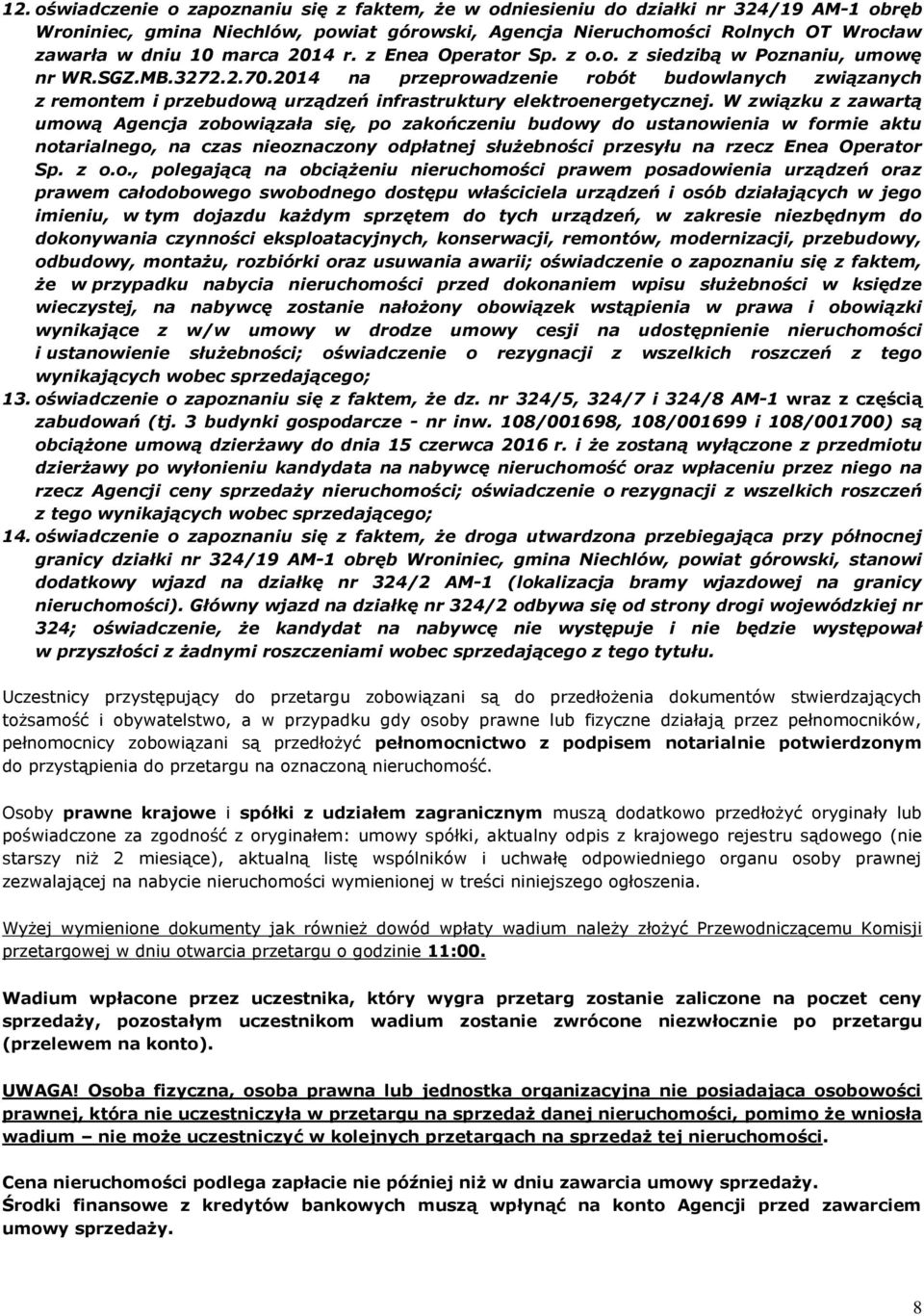 2014 na przeprowadzenie robót budowlanych związanych z remontem i przebudową urządzeń infrastruktury elektroenergetycznej.