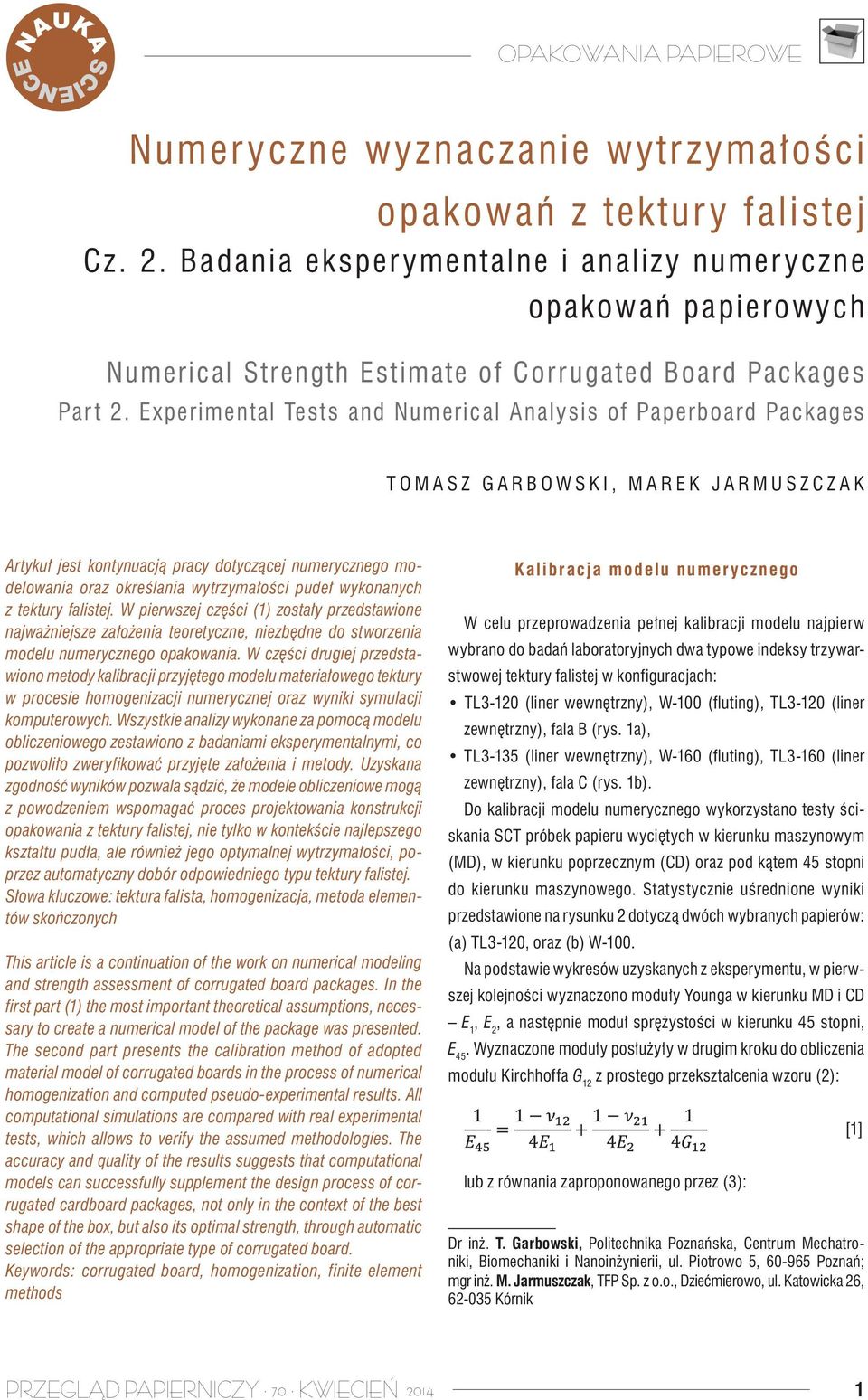 tektury flistej. W pierwszej części (1) zostły przedstwione njwżniejsze złożeni teoretyczne, niezędne do stworzeni modelu numerycznego opkowni.