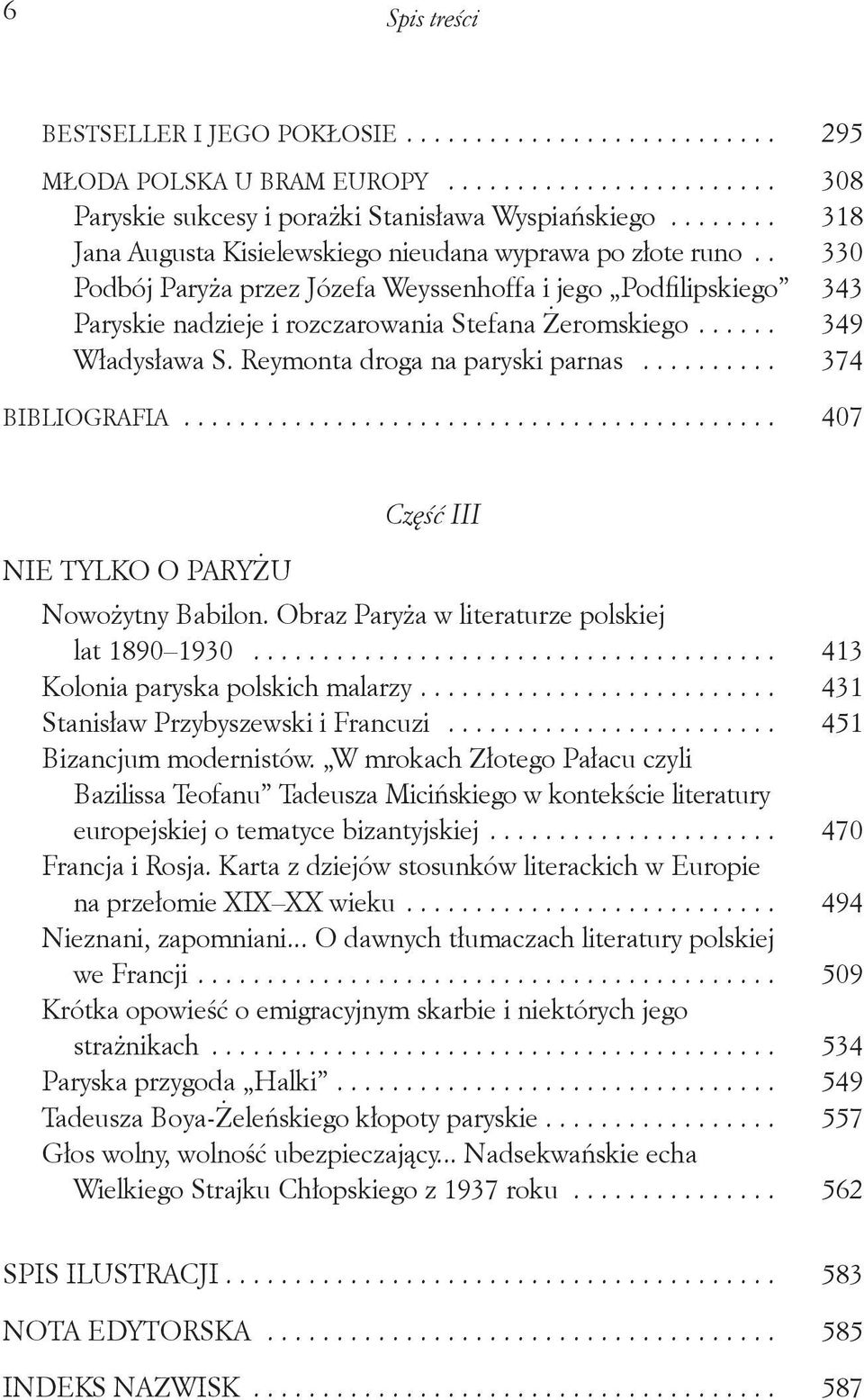 ...... 349 Władysława S. Reymonta droga na paryski parnas........... 374 Bibliografia............................................ 407 Część III Nie tylko o paryżu Nowożytny Babilon.