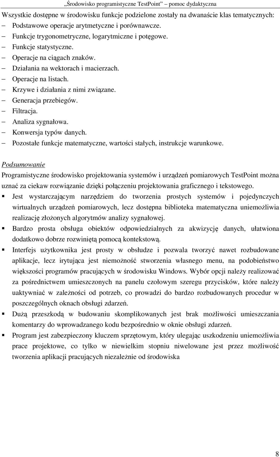 Konwersja typów danych. Pozostałe funkcje matematyczne, wartoci stałych, instrukcje warunkowe.